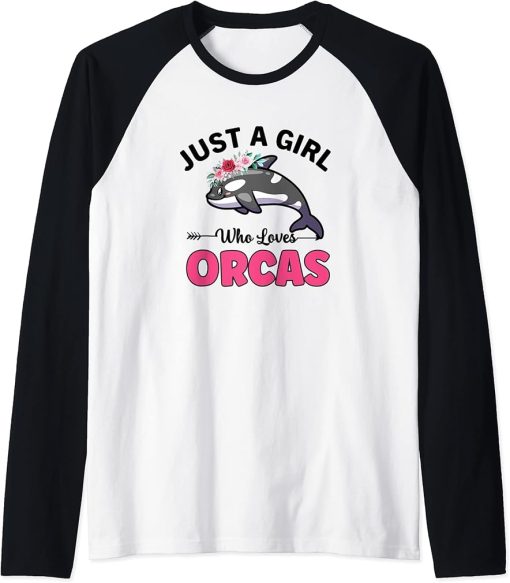 Orca Whale Just A Girl Who Loves Orcas Raglan Baseball Tee