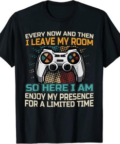 Funny Gaming Every Now And Then I Leave My Room Gamer T-Shirt