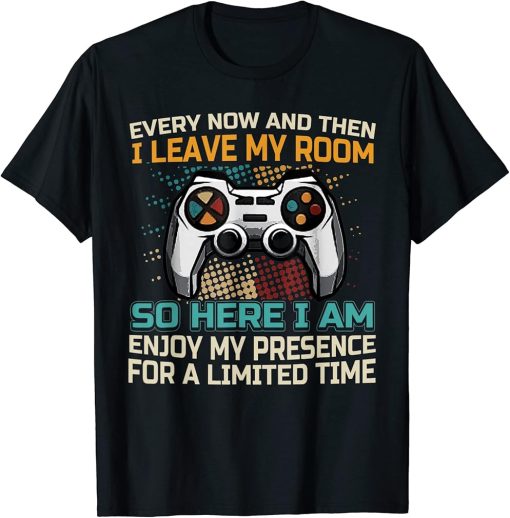 Funny Gaming Every Now And Then I Leave My Room Gamer T-Shirt